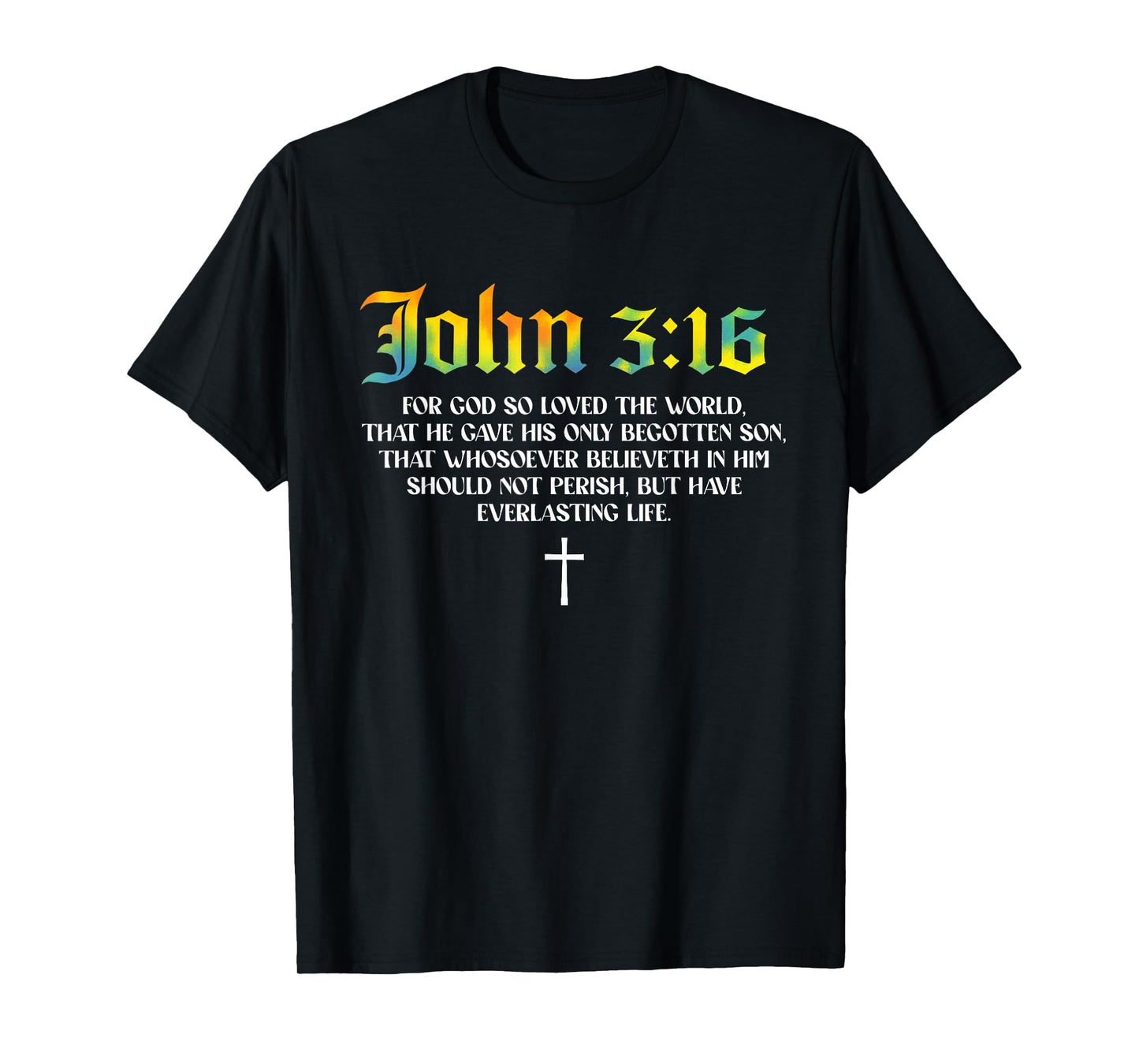 John 3 16 Bible Verse Scripture Christian God Loves T-Shirt
