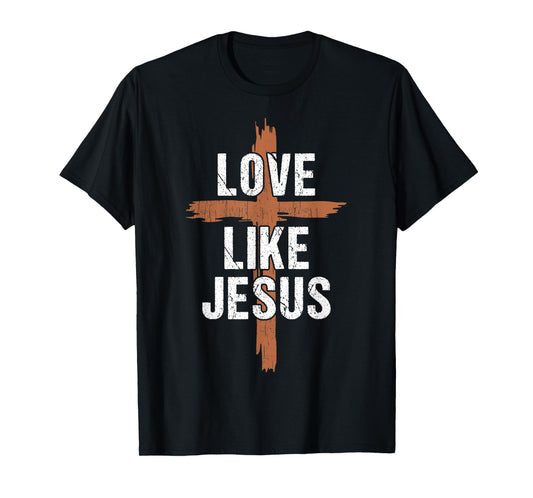 Men Love Like Jesus-Shirt Christian Religious You Heart God T-Shirt