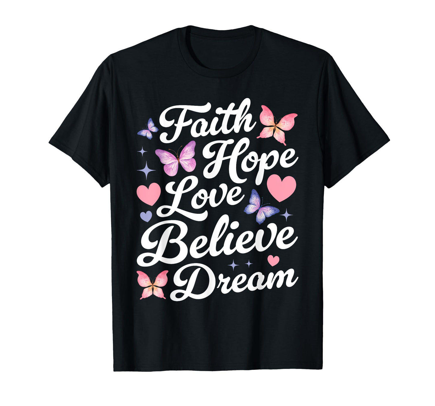 Butterfly Christian Faith Hope Love Believe Dream Insect T-Shirt