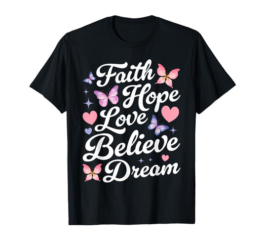 Butterfly Christian Faith Hope Love Believe Dream Insect T-Shirt