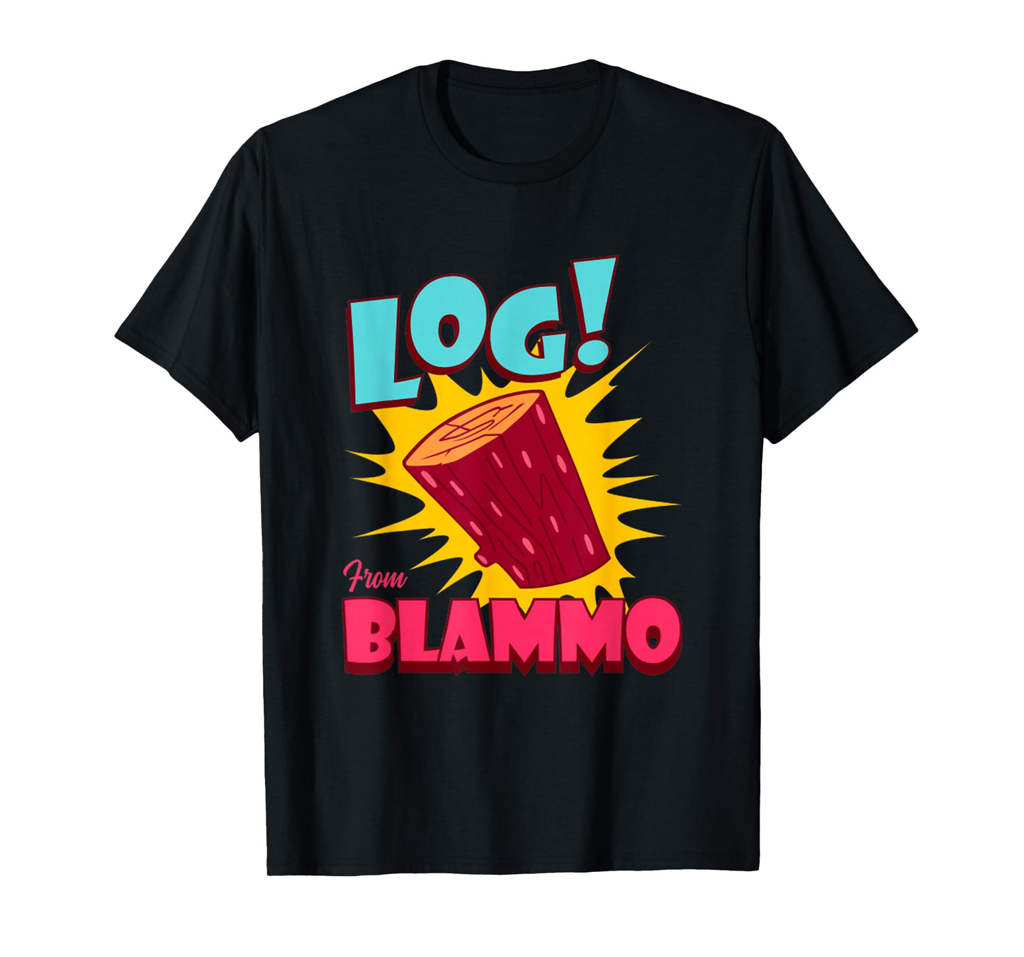 Log From Blammo Ren And Stimpy Funny Quote Saying T-Shirt