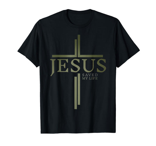 Jesus Christ Saved My Life T-Shirt