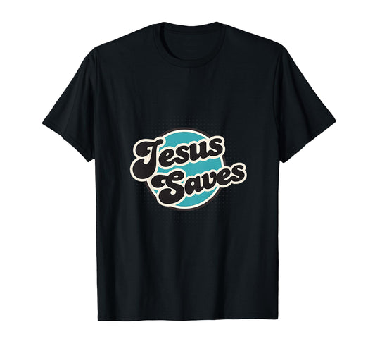 Jesus Saves, Men, Women, Youth and Girls T-Shirt