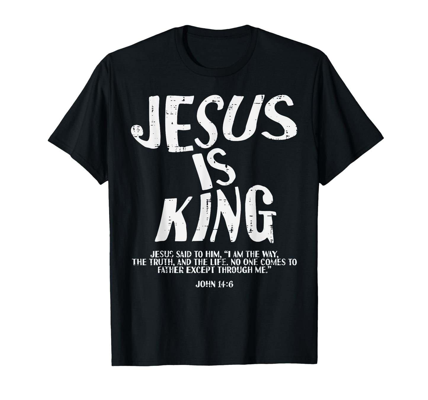 Christian Jesus Is King John 14 6 Bible Verse Men Women Kids T-Shirt