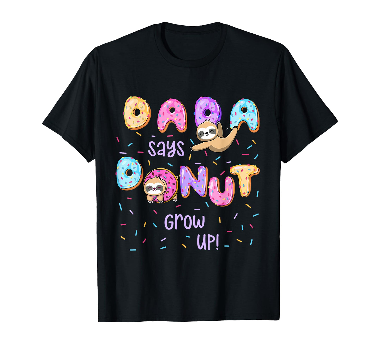 Dada Says Donut Grow Up Family Matching Birthday Cute Sloth T-Shirt