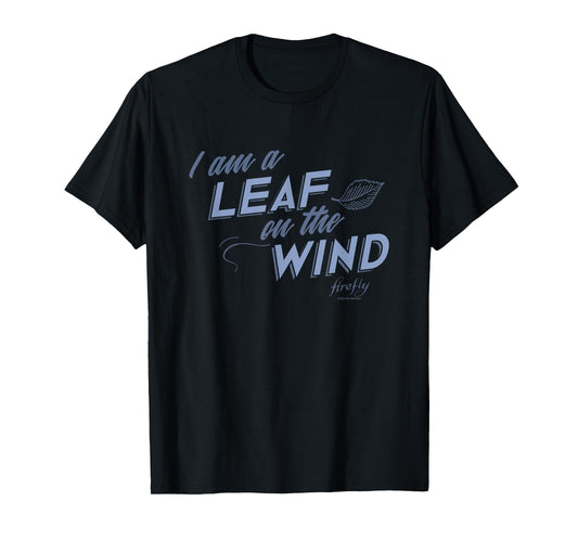 Firefly I Am A Leaf On The Wind Big Chest Text Logo T-Shirt