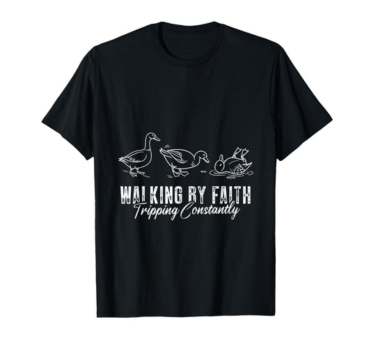 Walking by Faith Tripping Constantly Funny Christian T-Shirt