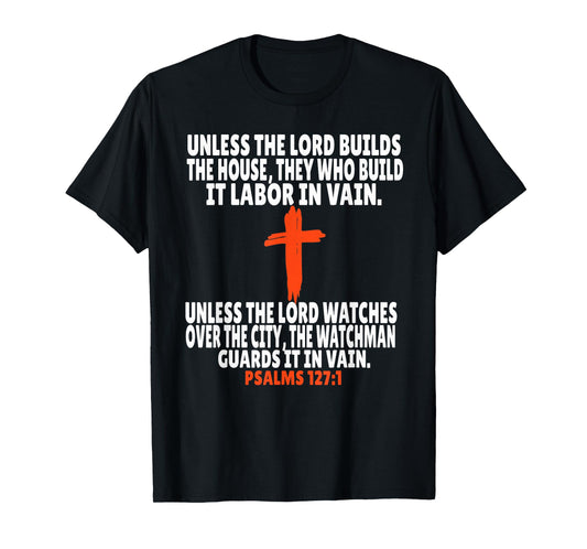 Psalms 127:1 Bible Verses Scripture T-Shirt