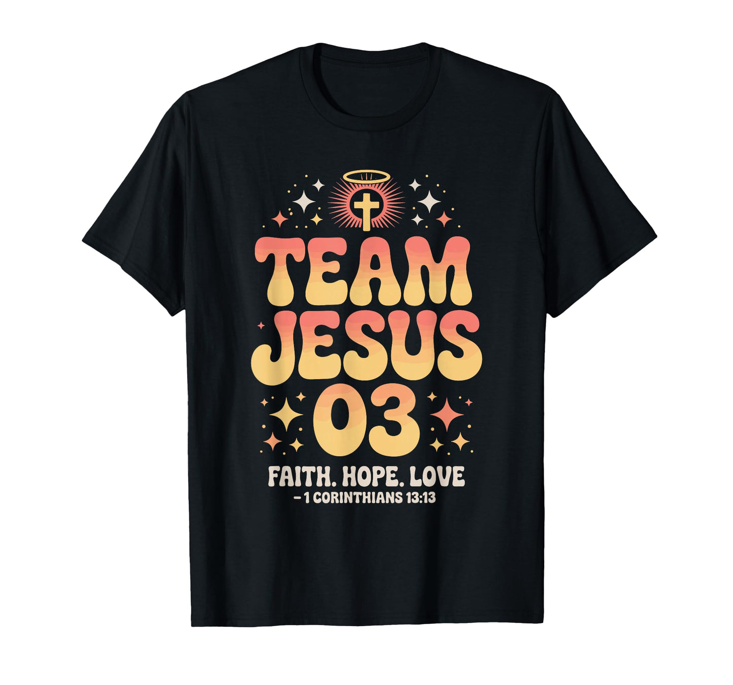 Christian - Team Jesus 03 Faith Hope Love T-Shirt