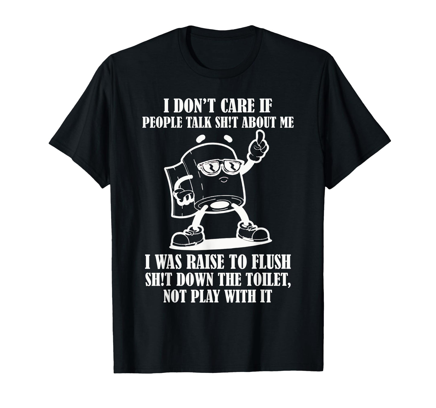I Don't Care If People Talk Shit About Me Funny Tee T-Shirt