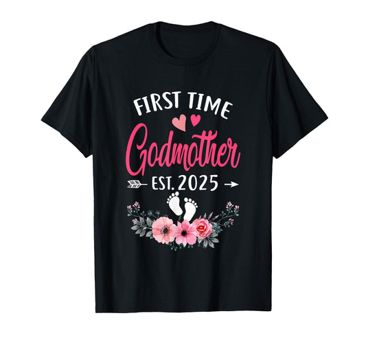 First Time Godmother Promoted To Godmother Est 2025 Mothers T-Shirt