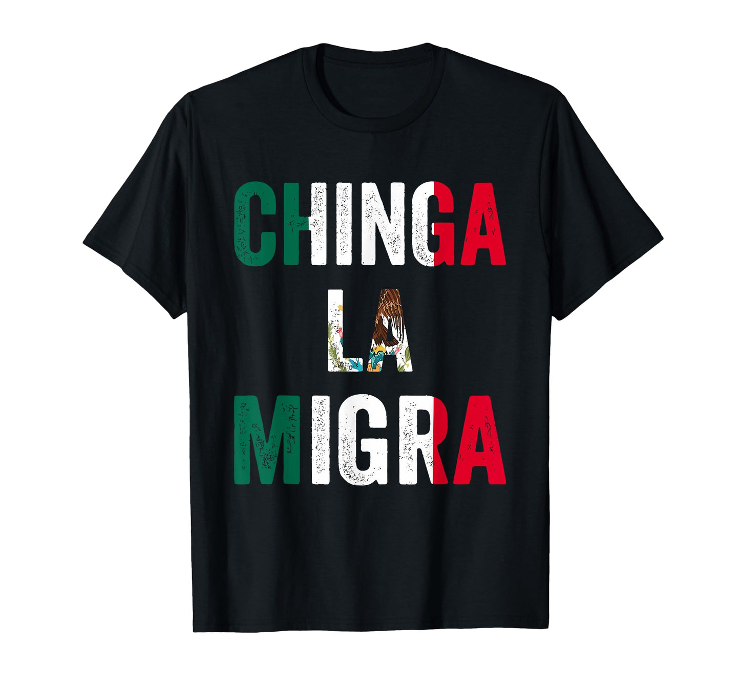 Chinga La Migra Mexico Mexicans Ain't Going Anywhere T-Shirt