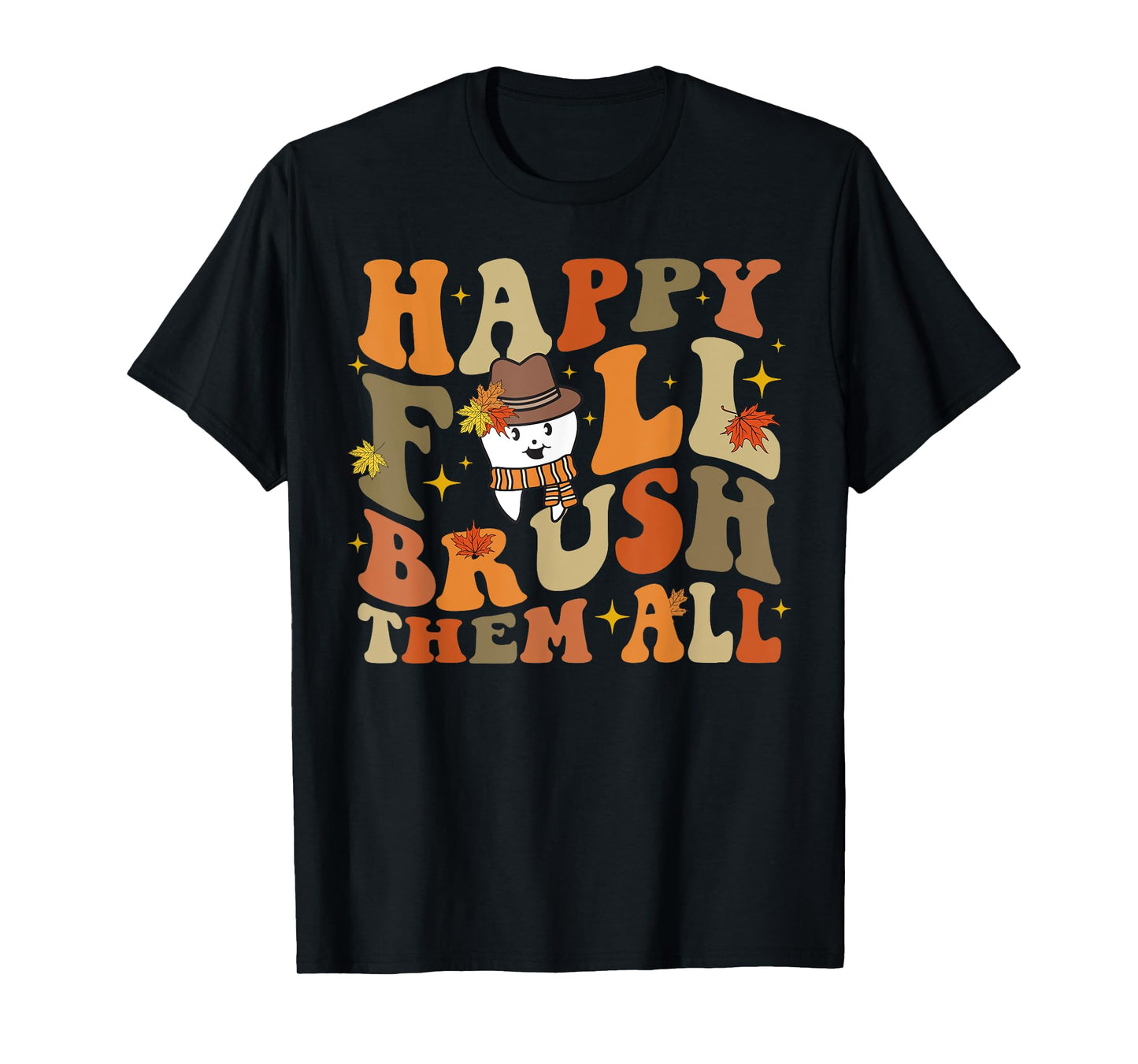 Happy Fall Brush Them All Thanksgiving Dentist Dental Autumm T-Shirt
