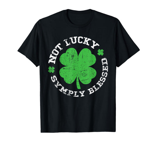 Not Lucky Simply Blessed Shamrock St Patricks Day Christian T-Shirt