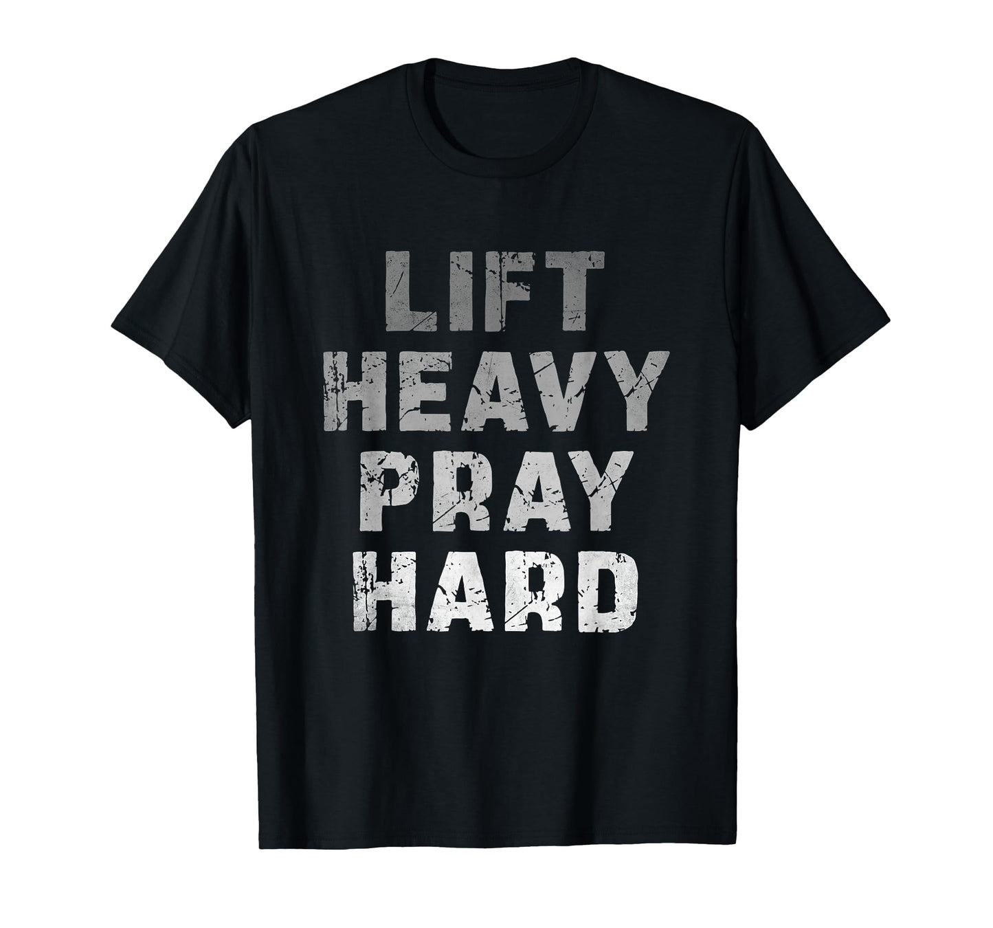 Lift Heavy Pray Hard Funny Gym Workout Weightlifting T-Shirt