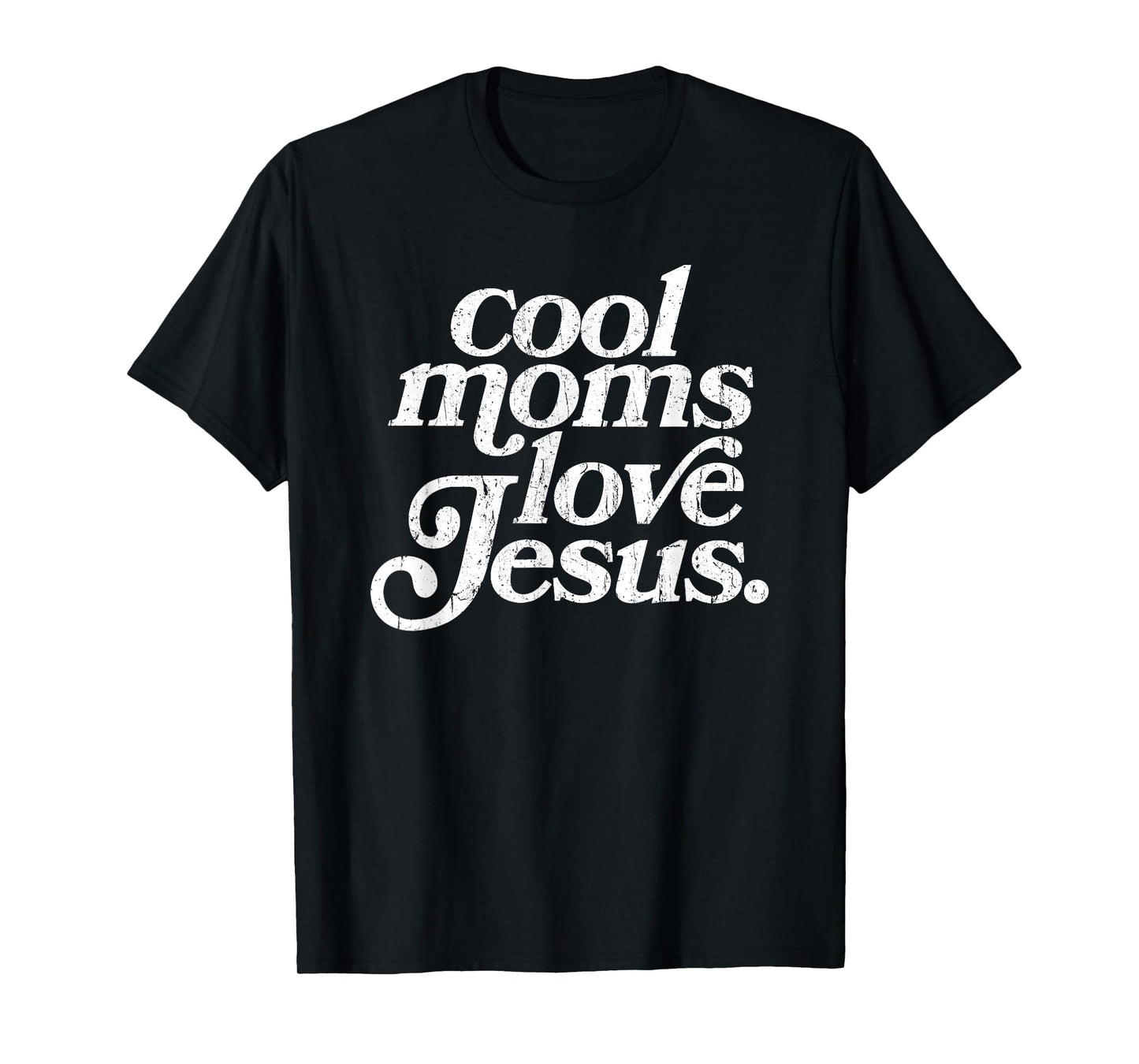 Cool Moms Love Jesus, Christian Mom, Religious T-Shirt
