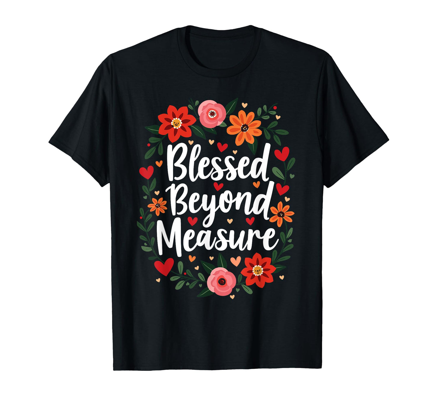 Blessed Beyond Measure Cute Floral Christian T-Shirt