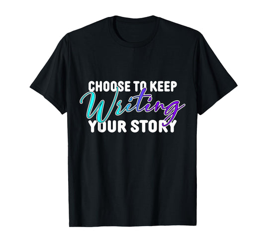 Funny Choose to Keep Writing Your Story Funny Quote T-Shirt