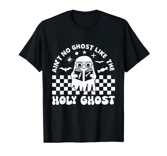 Ain't No Ghost Like The Holy Ghost Christian Halloween T-Shirt