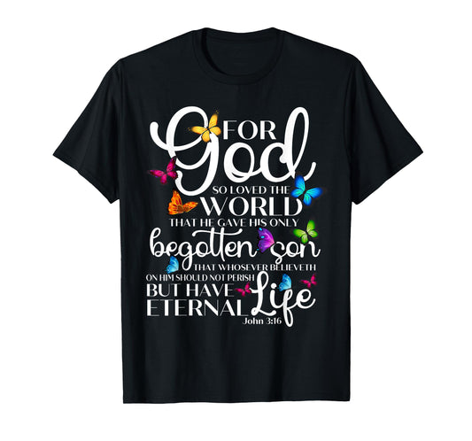 For God So Loved The World Butterfly Art John 3:16 Religious T-Shirt