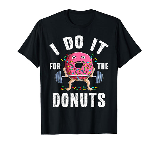 Funny Gym Weightlifting Bodybuilding Deadlift Workout Donut T-Shirt
