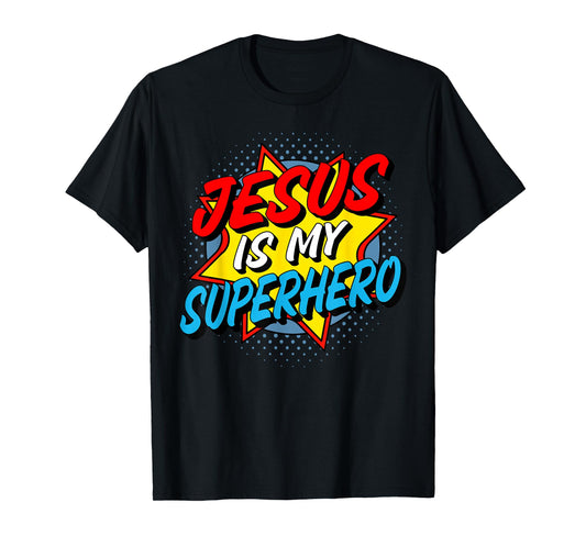 Jesus is My Superhero T-Shirt