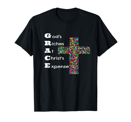 GRACE - God's Riches At Christ's Expense T-Shirt