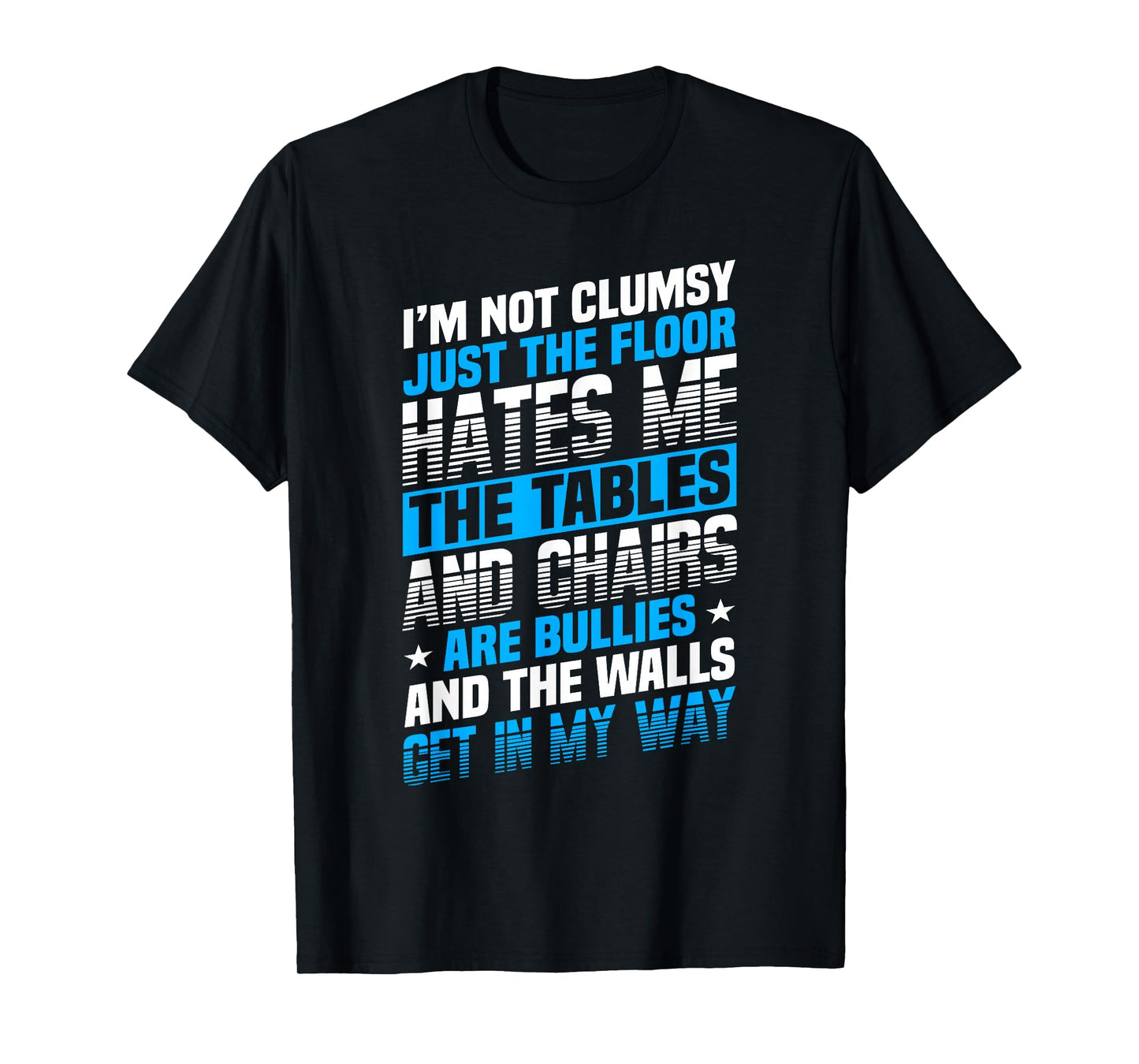 Saying I'm Not Clumsy Im Not Clumsy Men T-Shirt
