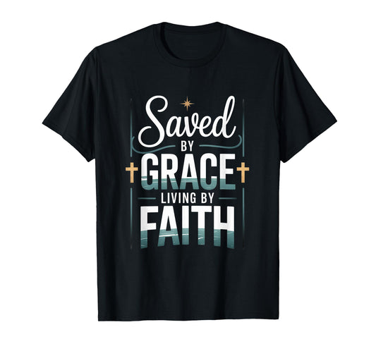Saved by Grace Living by Faith Christian Streetwear T-Shirt