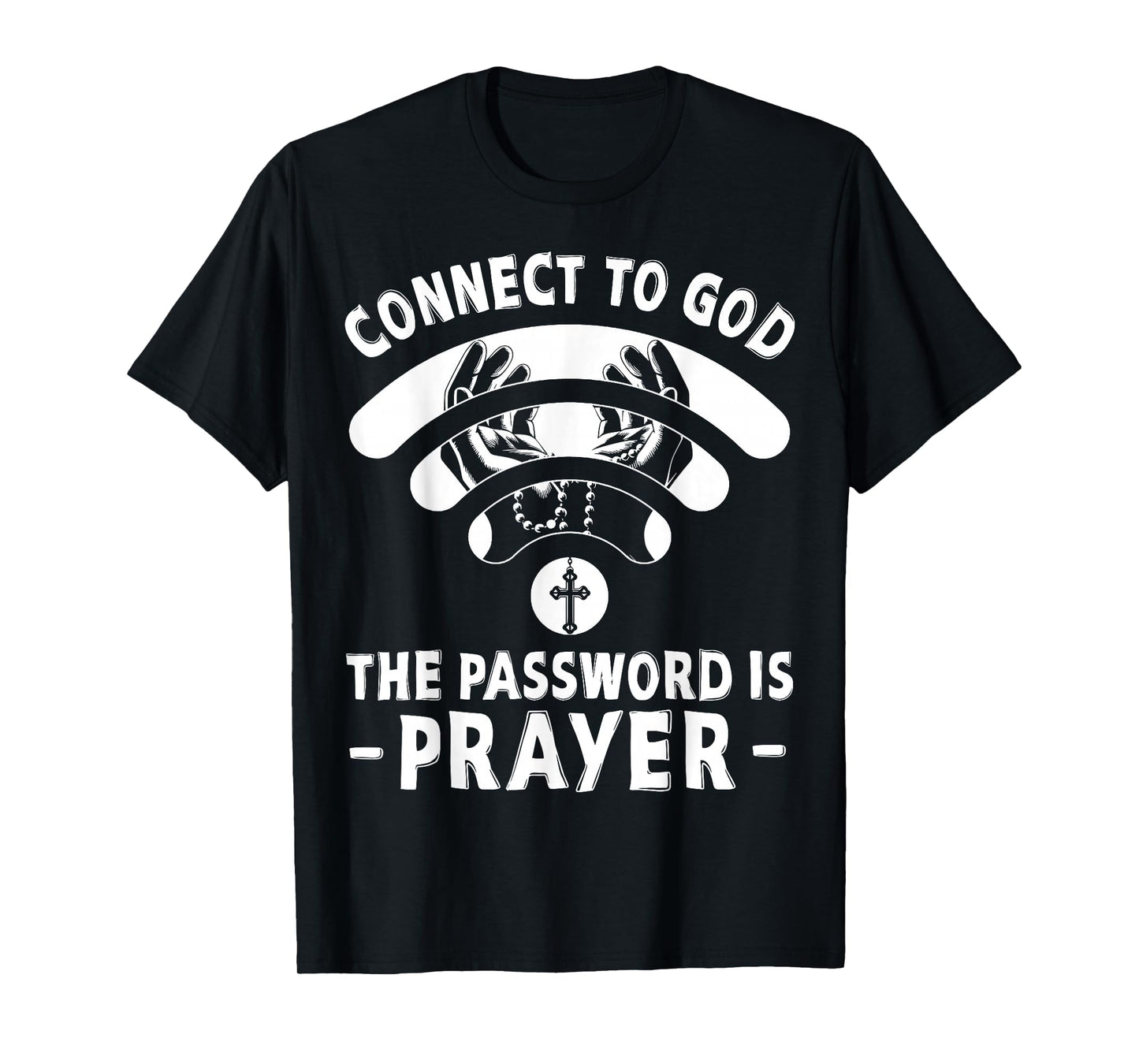 Connect to God WiFi Password is Prayer Jesus Christian Mens T-Shirt