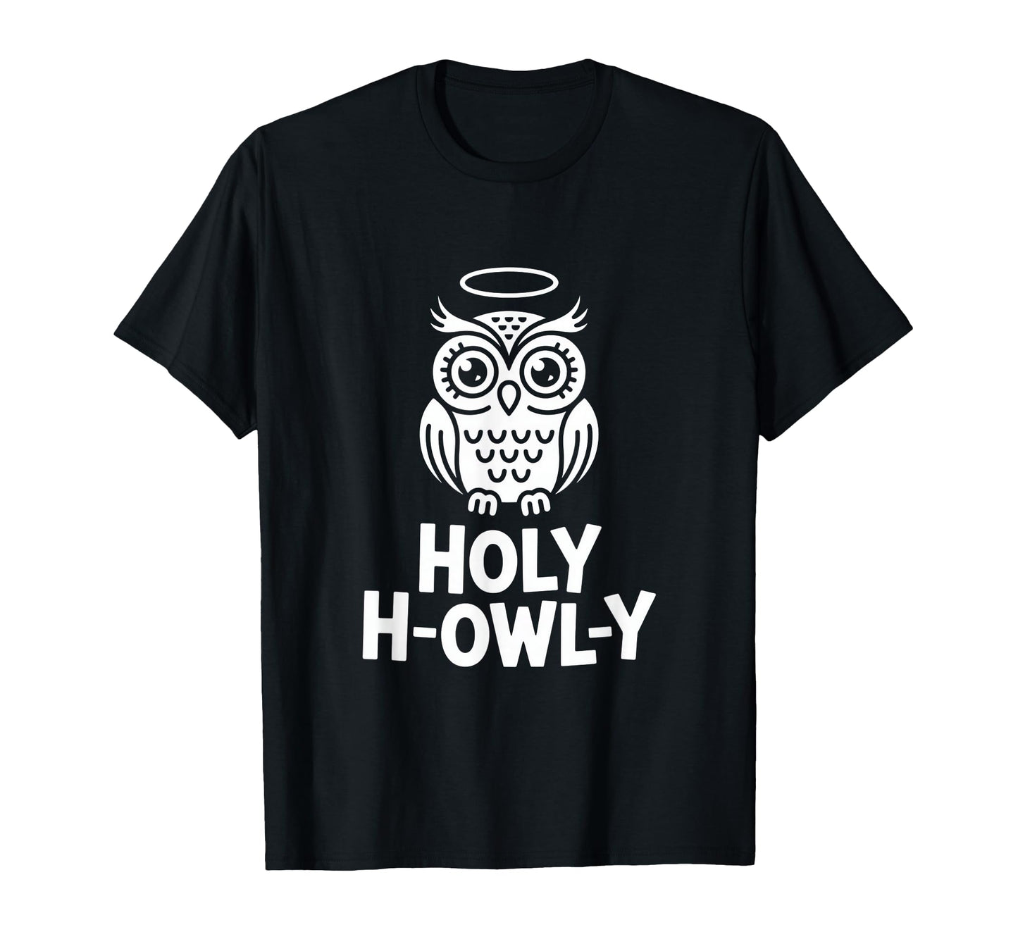 Holy H Owly Owl Pun Halo Angel Humor Wordplay T-Shirt
