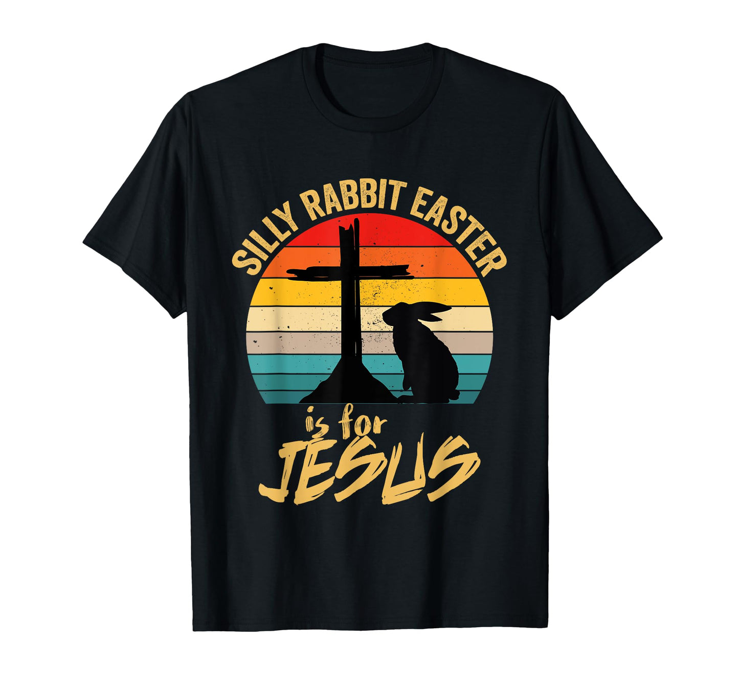 Silly Rabbit Easter Is For Jesus Vintage Jesus Easter Rabbit T-Shirt