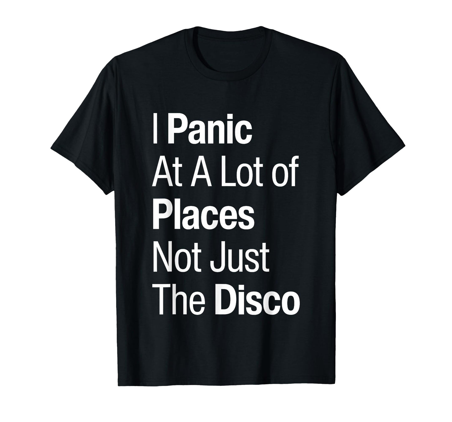 I Panic At A Lot Of Places Not Just The Disco Club Music T-Shirt