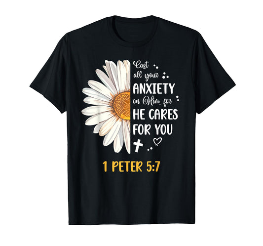 Daisy 1 Peter 5:7 Cast All Your Anxiety On Him Bible Verse T-Shirt
