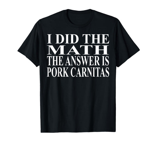 Pork Carnitas Apparel | Funny Amazing Food Lover Design T-Shirt