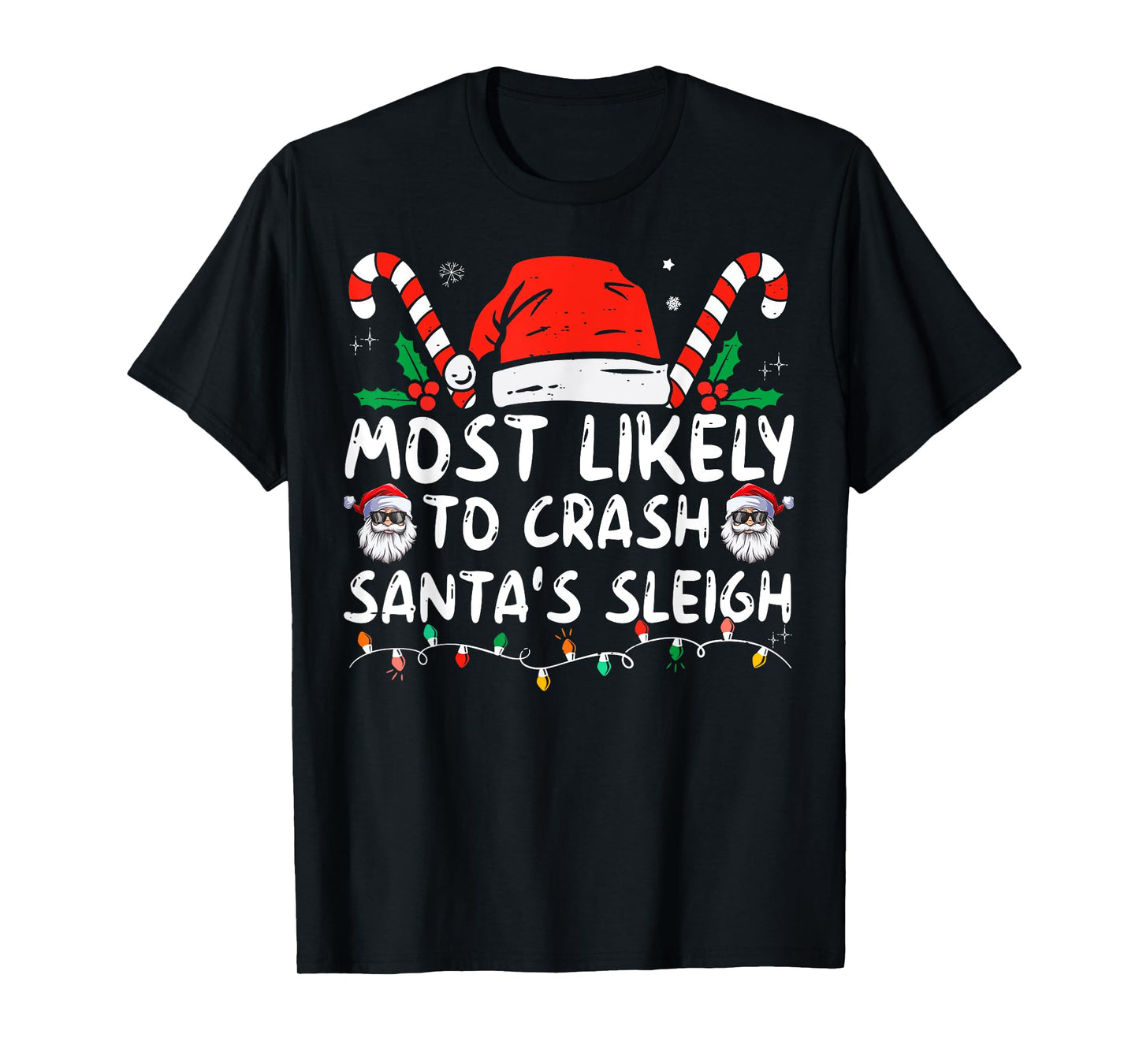 Most Likely To Crash Santa's Sleigh Funny Xmas Pajama T-Shirt