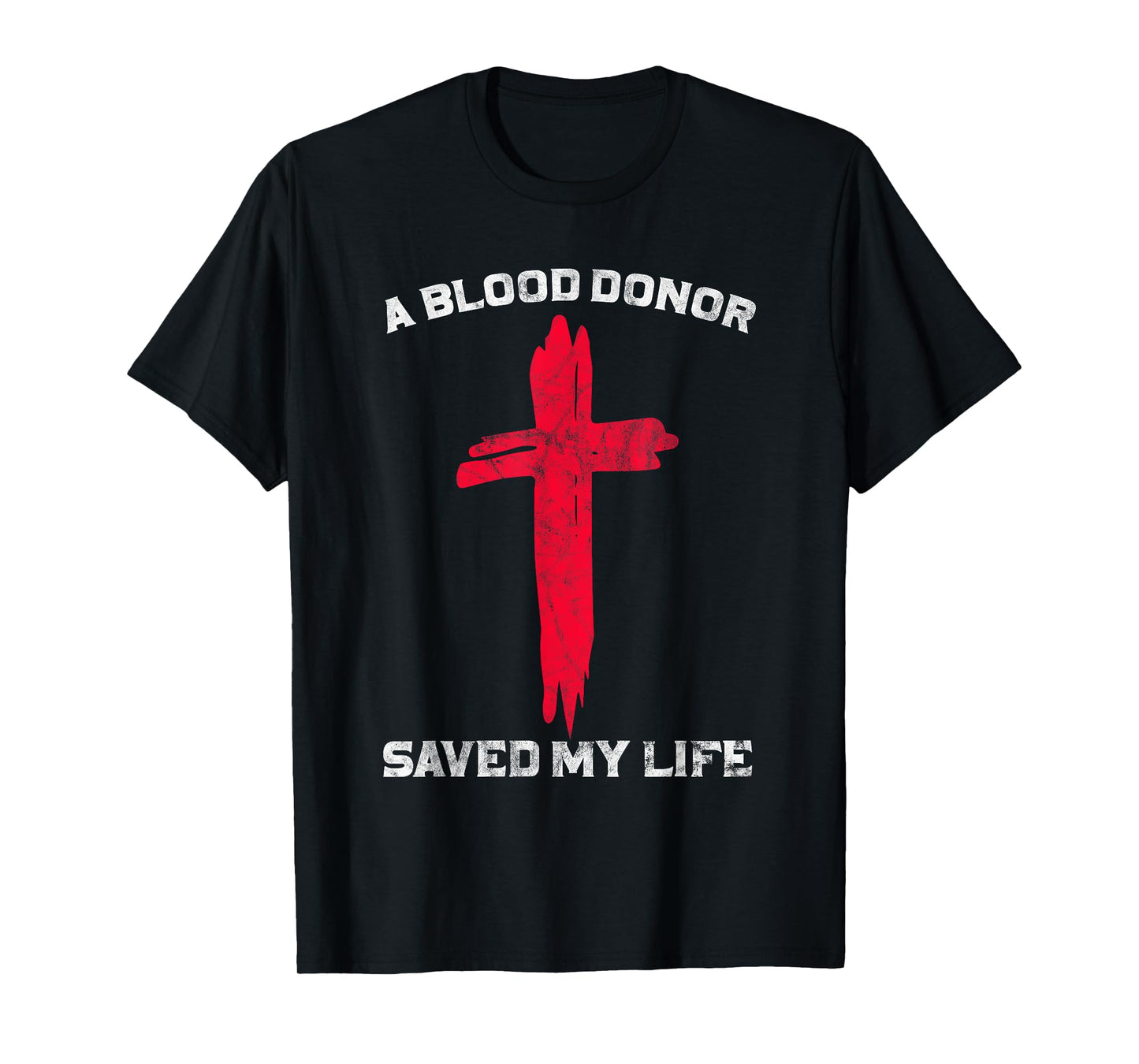A Blood Donor Saved My Life Christian Blood Donation T-Shirt