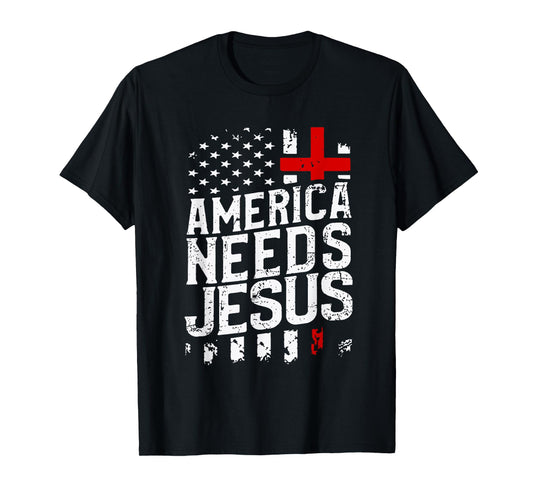 America Needs Jesus T-Shirt