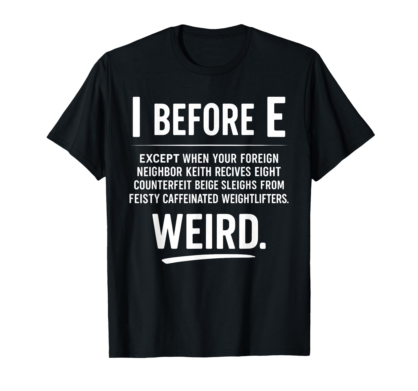 Funny Grammar Joke I Before E English Teacher Quote T-Shirt