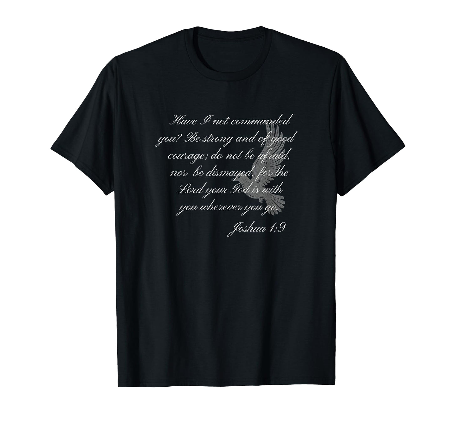 Joshua 1:9 Christian Themed Bible Verse Graphic Design T-Shirt