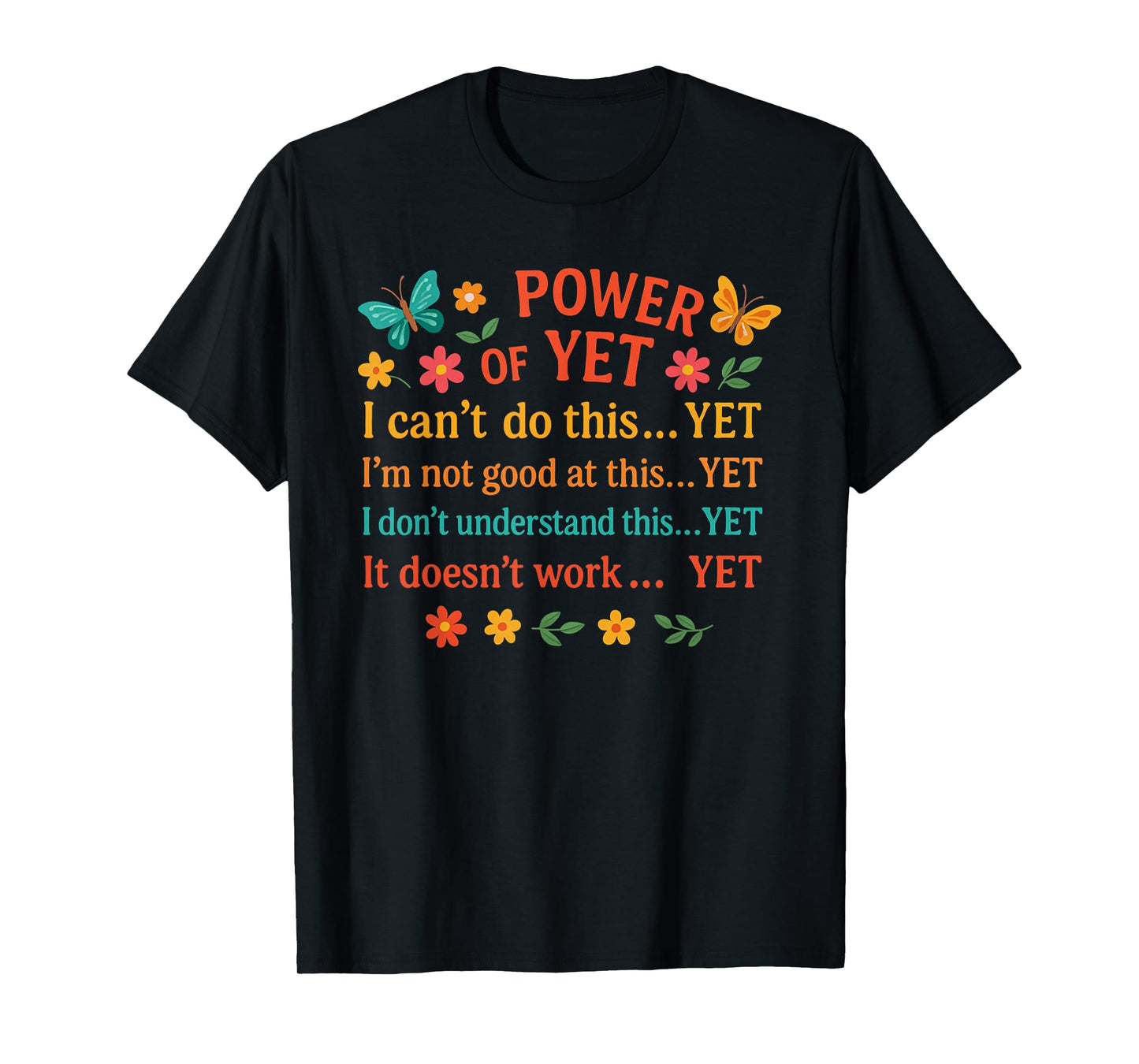 Power Of Yet - Motivational Quotes Positive Vibes Uplifting T-Shirt