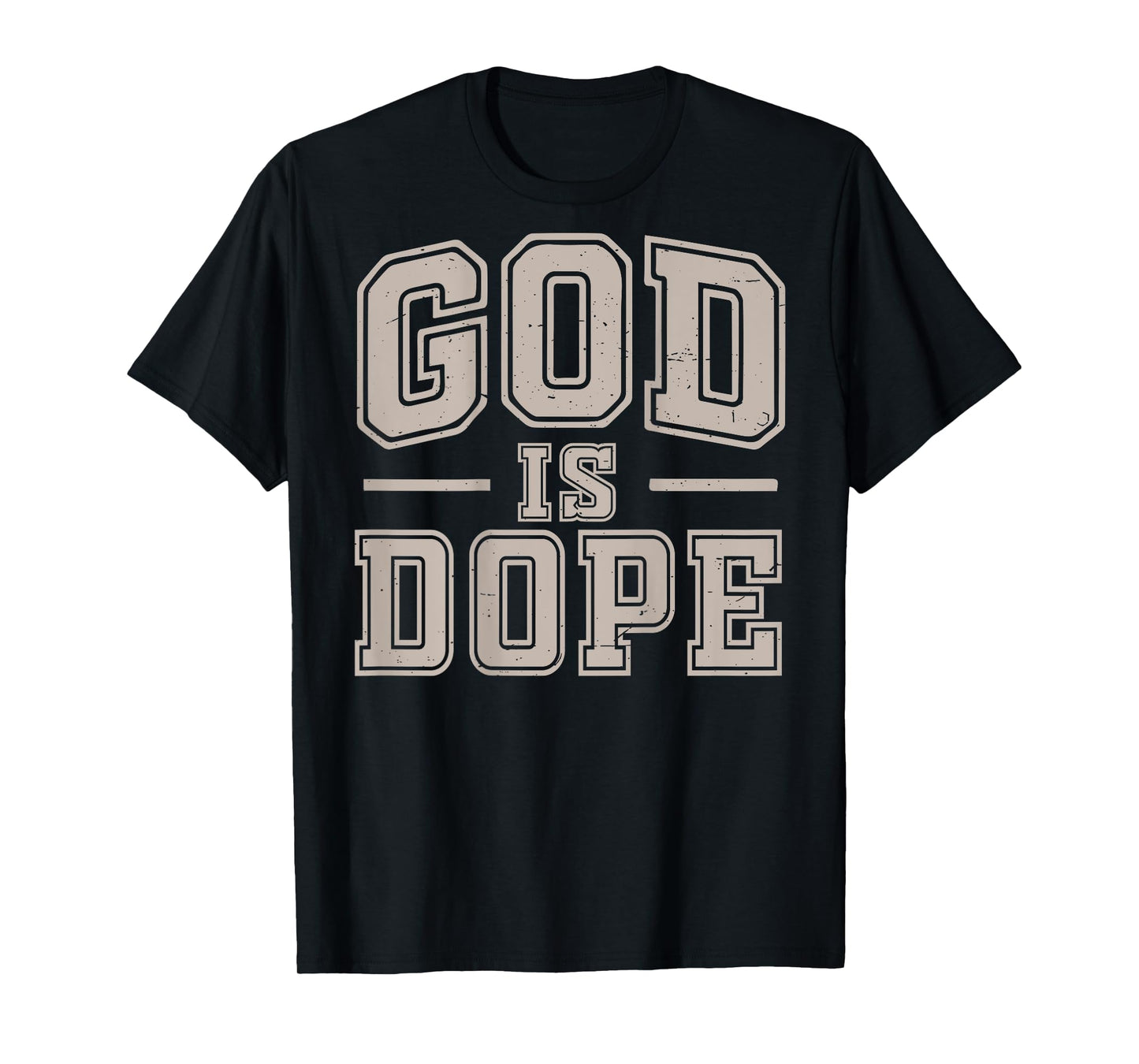 God is Dope Good Christian Jesus Son Sister Brother Toddler T-Shirt