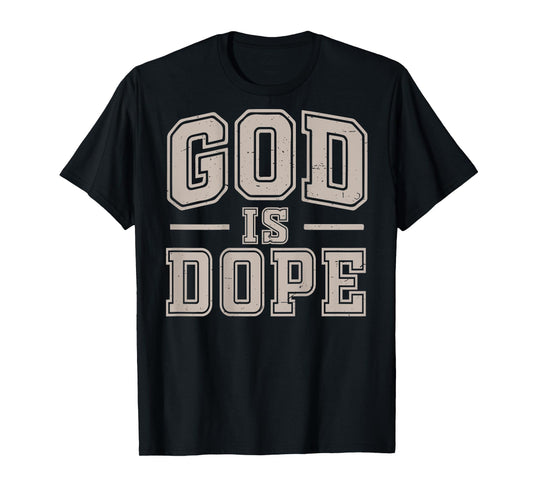 God is Dope Good Christian Jesus Son Sister Brother Toddler T-Shirt