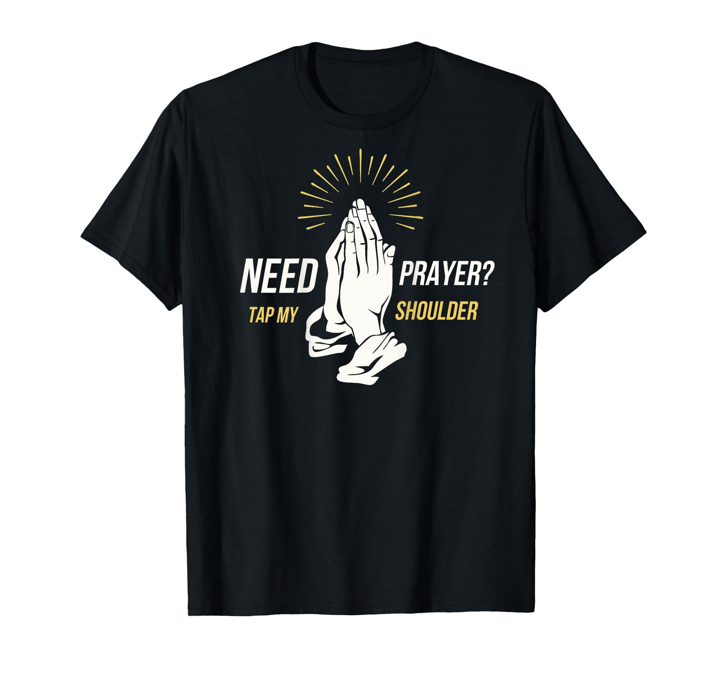 Need Prayer Tap My Shoulder Religious Christian Spiritual T-Shirt