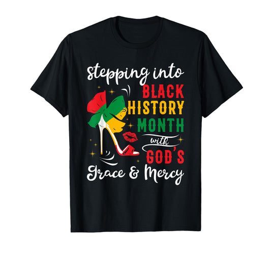 Stepping Blacks History Months Christian God Melanin Faith T-Shirt