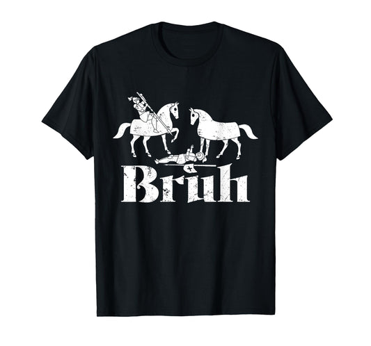 Bruh Funny Joust Knight Medieval Jousting Ren Faire T-Shirt