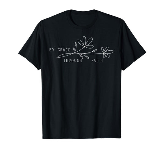 by Grace Through Faith Ephesians 2:8-9 Flower Fiath Tee T-Shirt
