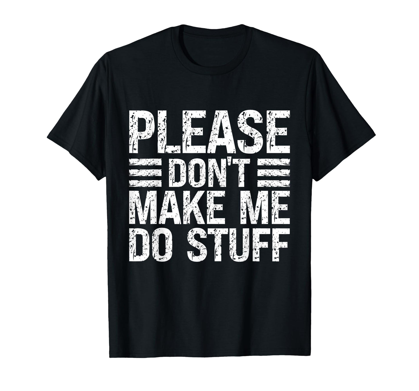 Please Don't Make Me Do Stuff Funny Lazy Sarcastic Relaxing T-Shirt