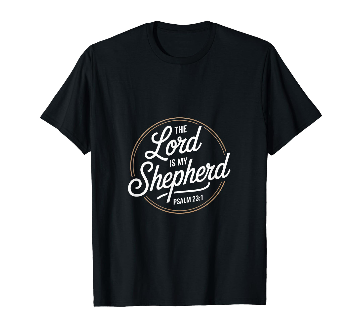 The Lord is My Shepherd Psalm 23 1 Christian Faith T-Shirt