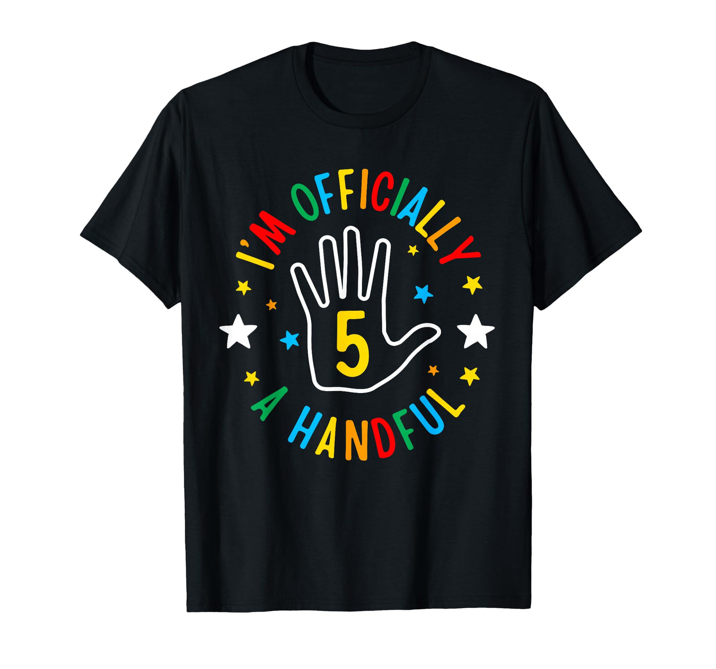I'm Officially A handful Funny 5th Birthday 5 Year Old Hand T-Shirt
